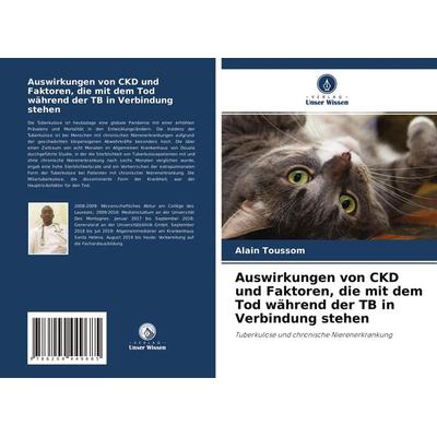 Auswirkungen von CKD und Faktoren, die mit dem Tod während der TB in Verbindung stehen, Taschenbuch von Alain Toussom,Gloria Ashuntantang, Verlag