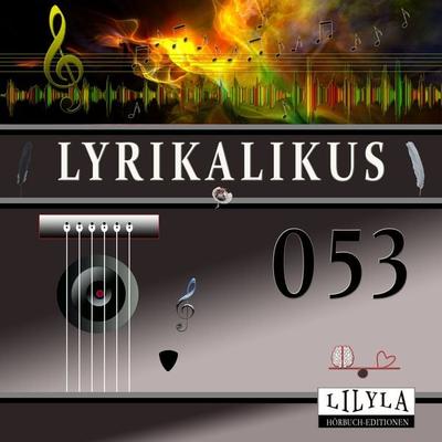 Lyrikalikus 053 - Johann Wolfgang von Goethe, Audio, 9783969787618