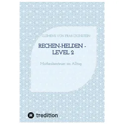 Rechen-Helden - Level 2, Schulbücher von Clemens von Franckenstein