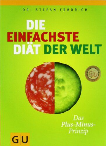 Stefan Frädrich - Die einfachste Diät der Welt: Das Plus-Minus-Prinzip (GU Einzeltitel Gesunde Ernährung) - Preis vom 09.10.2026 07:28:09 h