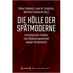 Die Hölle der Spätmoderne, Fachbücher von Oliver Friedrich Dimbath