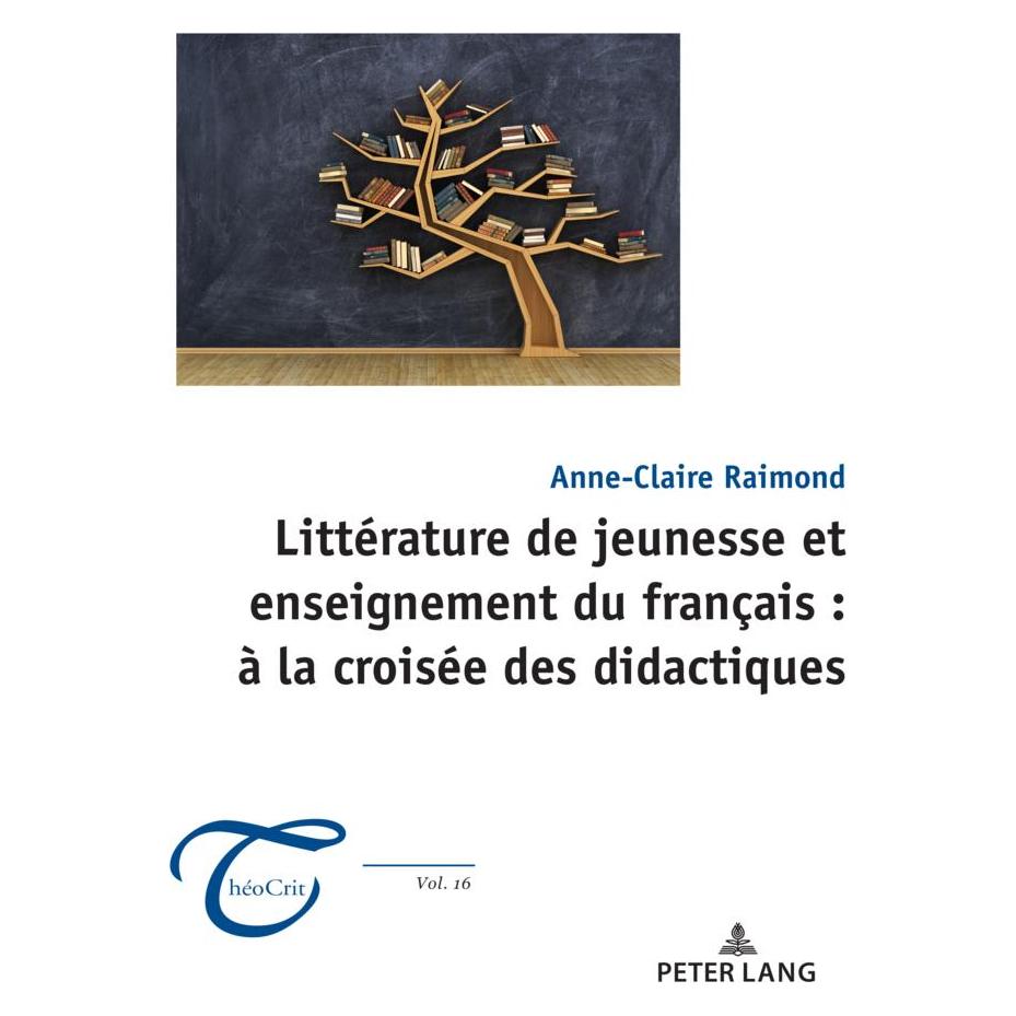 Peter Lang Littérature de jeunesse et enseignement du français : à la croisée des didactiques (Französisch, Softcover, Anne-Claire Raimond) (57042965)