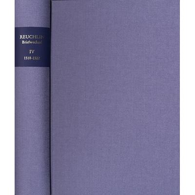 Johannes Reuchlin: Briefwechsel / Band IV: 1518–1522, Gebundene Ausgabe von Johannes Reuchlin, Frommann-holzboog, 978-3-7728-1986-5