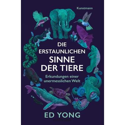 Die erstaunlichen Sinne der Tiere, Taschenbuch von Ed Yong, Kunstmann, A, 978-3-95614-637-4