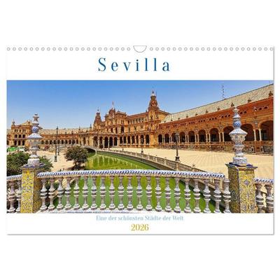 Sevilla, eine der schönsten Städte der Welt (Wandkalender 2026 DIN A3 quer), CALVENDO Monatskalender