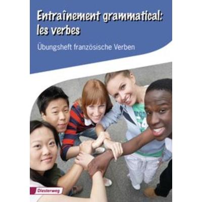 Entraînement grammatical: les verbes, Geheftet von , Verlag Moritz Diesterweg in Westermann Bildungsmedien, 978-3-425-06761-2
