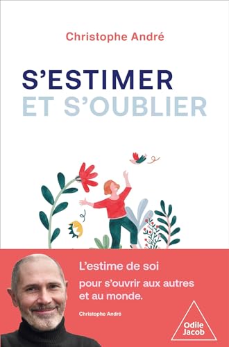 Christophe André - S'estimer et s'oublier : abécédaire de l'estime de soi et de tout le reste - Preis vom 10.10.2026 11:48:34 h