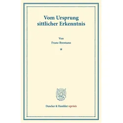 Vom Ursprung sittlicher Erkenntnis., Sachbücher von Franz Clemens Brentano, Franz Brentano