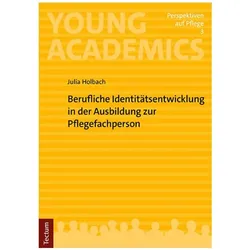 Berufliche Identitätsentwicklung in der Ausbildung zur Pflegefachperson, Fachbücher von Julia Holbach