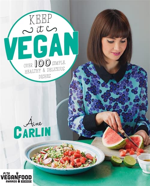 Kyle Books Keep It Vegan by Áine Carlin - Paperback Vegan Cookbook - Over 100 Simple, Healthy & Delicious Plant-Based Recipes