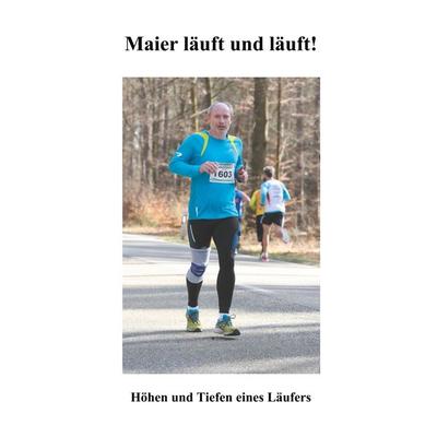 Maier läuft und läuft!, Taschenbuch von Klaus Maier, BoD – Books on Demand, 978-3-7460-8930-0