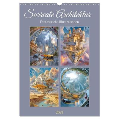 Surreale Architektur - Fantastische Illustrationen (Wandkalender 2027 DIN A3 hoch), CALVENDO Monatskalender
