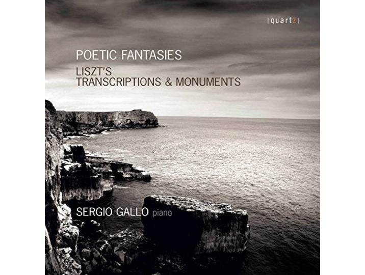 Sergio Gallo - Poetic Fantasies - Liszt's Transcri