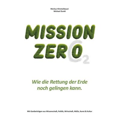 MISSION ZERO, Taschenbuch von Markus Himmelbauer, Buchschmiede, 978-3-99129-808-3