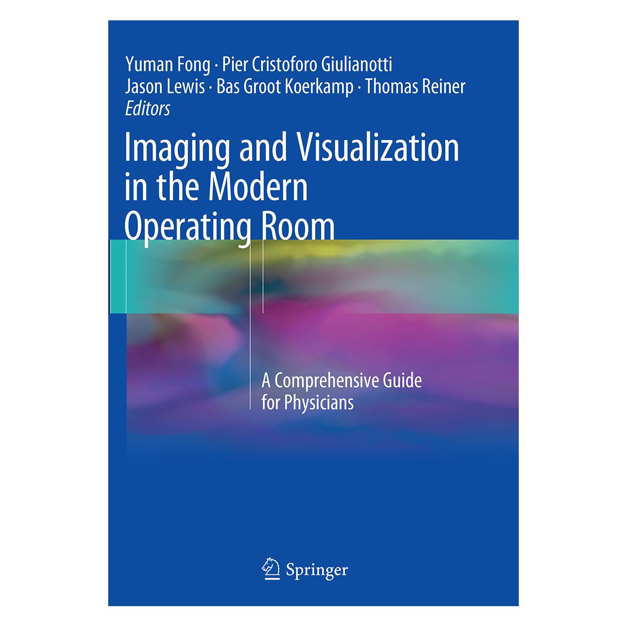 Springer Imaging and Visualization in The Modern Operating Room (Englisch, Softcover, Bas Groot Koerkamp, Jason Lewis, Pier Cristoforo Giulianotti, Thomas Reiner, Yuman Fong) (55855417)