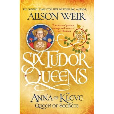 Six Tudor Queens 4: Anna of Kleve, Queen of Secrets, Taschenbuch von Alison Weir, Headline, 978-1-4722-2776-8