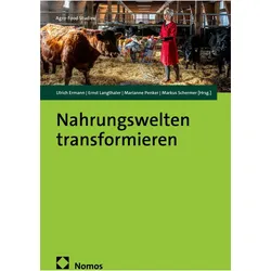Nahrungswelten transformieren, Fachbücher von Markus Schermer, Ernst Langthaler, Marianne Penker, Ulrich Ermann