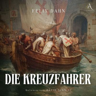 Die Kreuzfahrer - Hörbuch Klassiker - Felix Dahn,Hörbuch Klassiker, Audio, 4069828881488