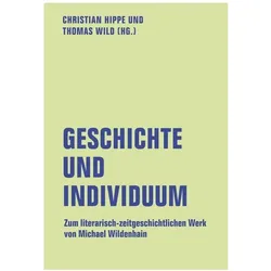 Geschichte und Individuum, Sachbücher von Christian Hippe, Thomas Wild