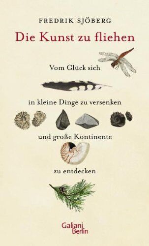 Fredrik Sjöberg - Die Kunst zu fliehen: Vom Glück sich in kleine Dinge zu versenken und große Kontinente zu entdecken - Preis vom 09.10.2026 07:28:09 h