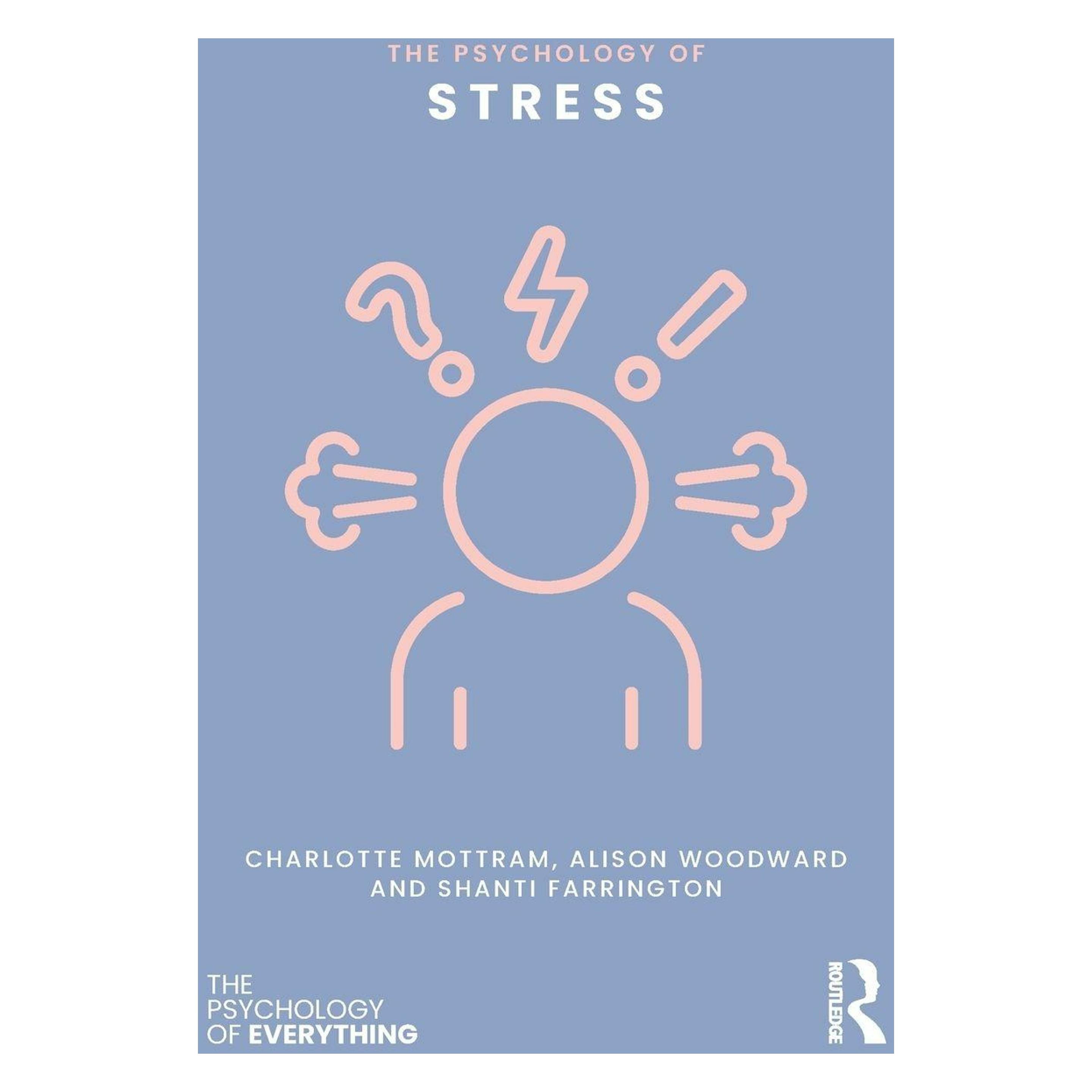 Taylor & Francis The Psychology of Stress (Englisch, Alison Woodward, Charlotte Mottram, Shanti Farrington) (59043398)