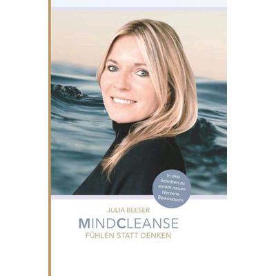 MINDCLEANSE - Transformation & Selbstheilung, Taschenbuch von Julia Bleser, Tredition, 978-3-7497-3135-0