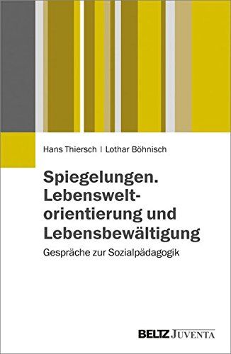 Hans Thiersch - Spiegelungen. Lebensweltorientierung und Lebensbewältigung: Gespräche zur Sozialpädagogik - Preis vom 30.09.2026 09:01:18 h