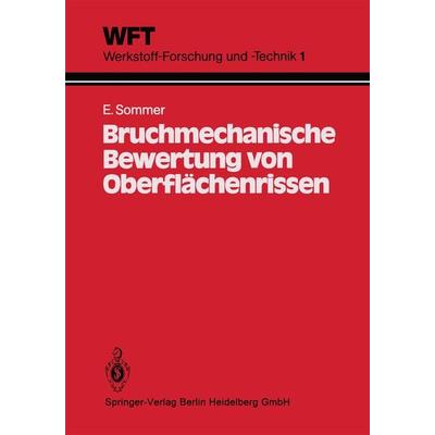 Bruchmechanische Bewertung von Oberflächenrissen, Taschenbuch von E. Sommer, Springer Berlin, 978-3-662-06176-3