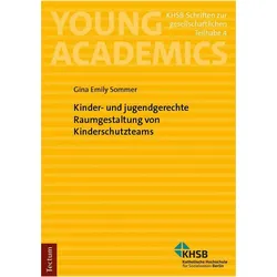 Kinder- und jugendgerechte Raumgestaltung von Kinderschutzteams, Fachbücher von Gina Emily Sommer