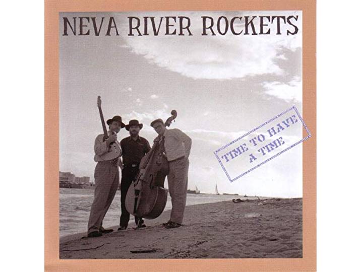 Neva River Rockets - Time To Have A Time