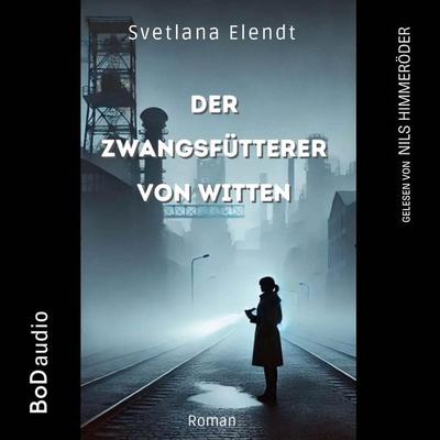 Der Zwangsfütterer von Witten - Sabine Traeder, Audio, 9783769371963