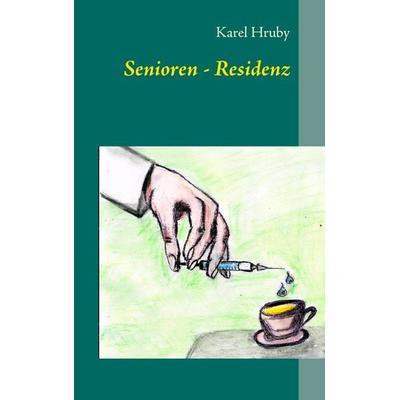Senioren - Residenz, Taschenbuch von Karel Hruby, BoD – Books on Demand, 978-3-7357-3760-1