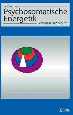 Reimar Banis - Psychosomatische Energetik: Lehrbuch für Therapeuten - Preis vom 09.10.2026 07:28:09 h