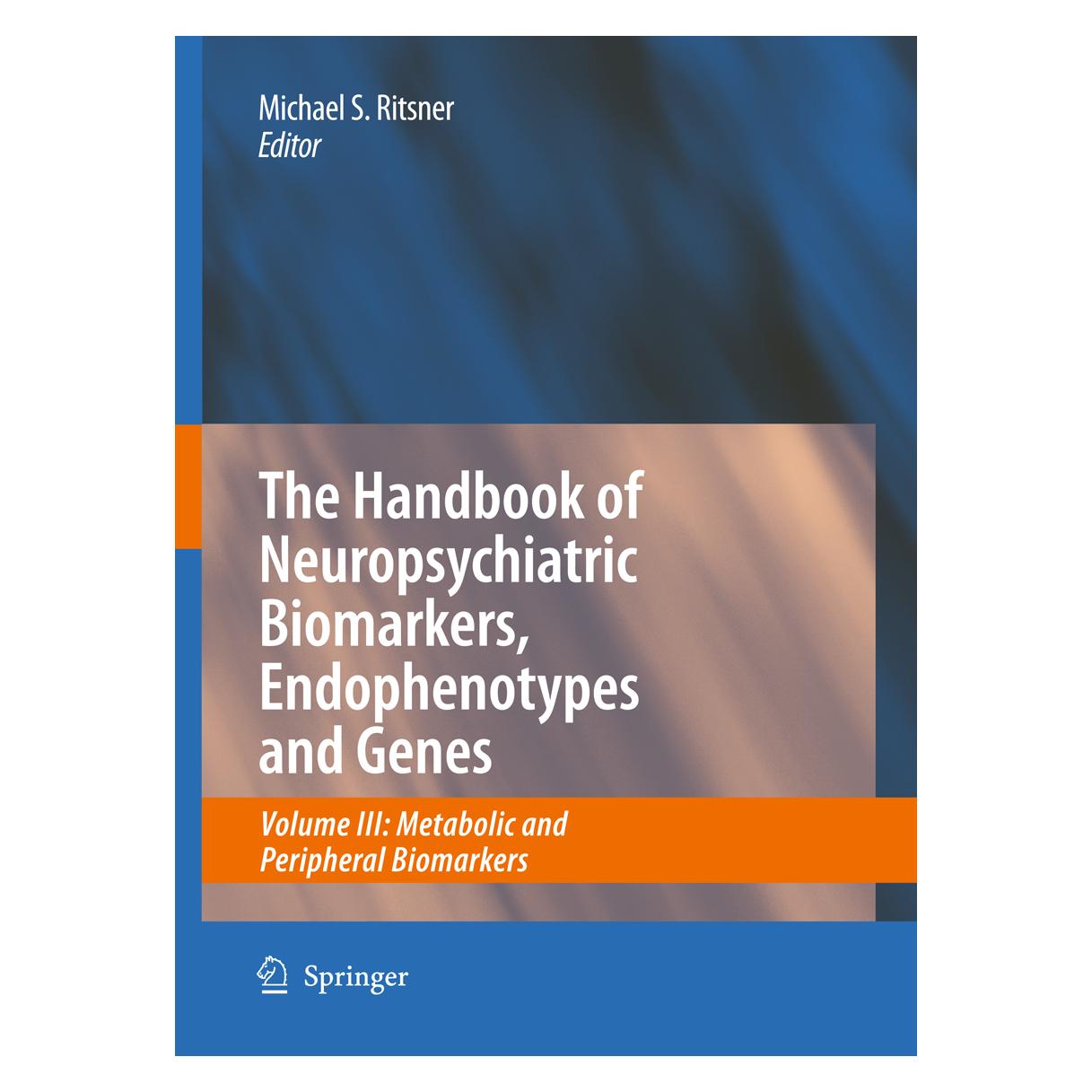 Springer The Handbook of Neuropsychiatric Biomarkers, Endophenotypes and Genes (Englisch, Softcover, Michael Ritsner) (55402514)
