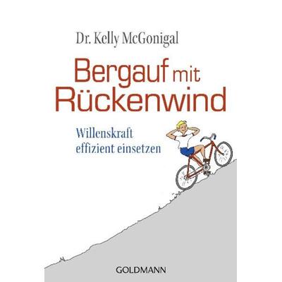 Bergauf mit Rückenwind, Taschenbuch von Kelly McGonigal, Goldmann, 978-3-442-17287-0