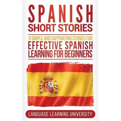Spanish Short Stories, Gebundene Ausgabe von Language Learning University, Bravex Publications, 978-1-64748-395-1