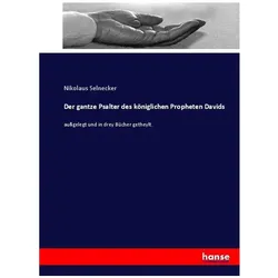 Der gantze Psalter des königlichen Propheten Davids, Sachbücher von Nikolaus Selnecker