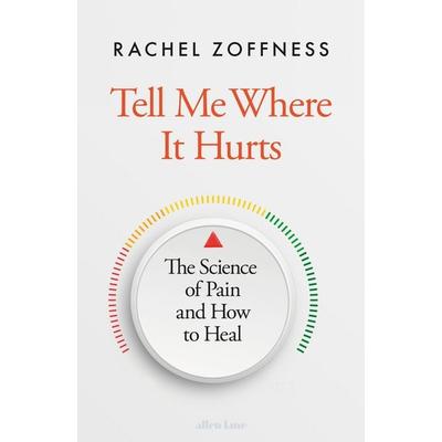 Tell Me Where It Hurts, Gebundene Ausgabe von Rachel Zoffness, Penguin Books Ltd, 978-0-241-65730-0