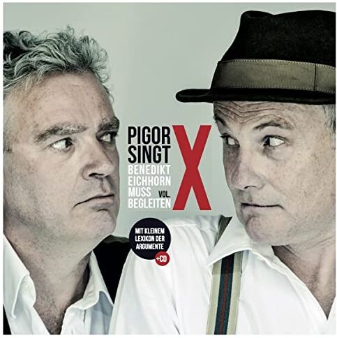 Thomas Pigor - Pigor singt. Benedikt Eichhorn muss begleiten, Vol. X - Preis vom 11.10.2026 03:10:56 h