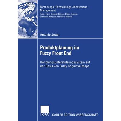 Produktplanung im Fuzzy Front End, Taschenbuch von Antonie Jetter, Deutscher Universitätsverlag, 978-3-8350-0144-2
