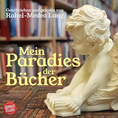 Mein Paradies der Bücher - Rahel-Medea Lang, Audio, 9783039681211