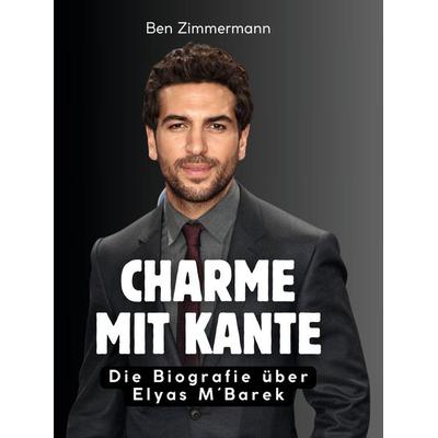 Charme mit Kante, Gebundene Ausgabe von Ben Zimmermann, BoD - Books on Demand, 978-3-695-33307-3