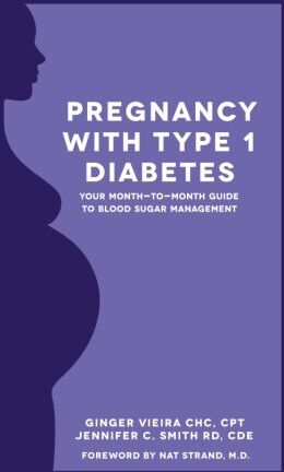 Ginger Vieira - Pregnancy with Type 1 Diabetes: Your Month-to-Month Guide to Blood Sugar Management - Preis vom 09.10.2026 07:28:09 h