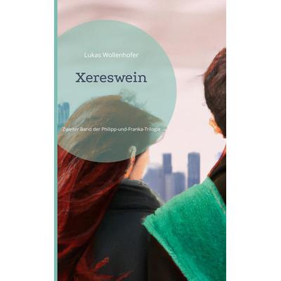 Xereswein, Gebundene Ausgabe von Lukas Wollenhofer, BoD – Books on Demand, 978-3-7578-1308-6