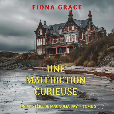 Une malédiction curieuse (Un mystère de Magnolia Bay — tome 5) - Fiona Grace, Audio, 9798261402817