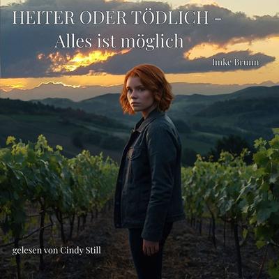 Heiter oder Tödlich - Alles ist Möglich - Imke Brunn, Audio, 4069828169234