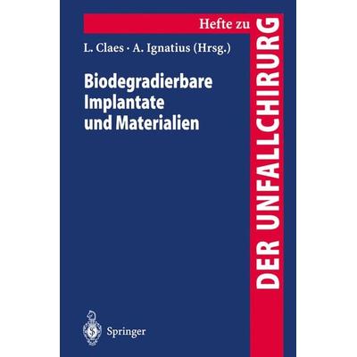 Biodegradierbare Implantate und Materialien, Taschenbuch von , Springer Berlin, 978-3-540-62782-1