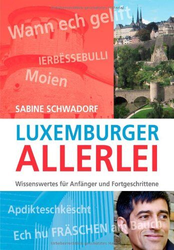 Sabine Schwadorf - Luxemburger Allerei: Wissenswertes für Anfänger und Fortgeschrittene - Preis vom 30.09.2026 22:30:23 h