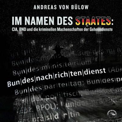 Im Namen des Staates - Andreas Bülow, Audio, 9783969830925