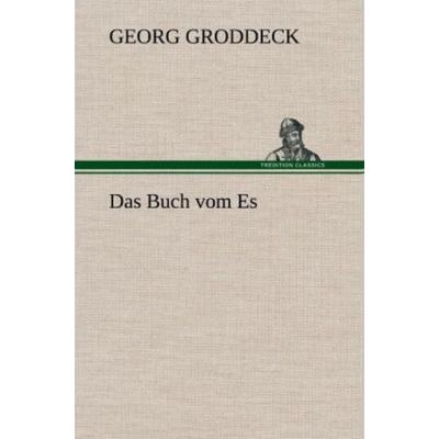 Das Buch vom Es, Gebundene Ausgabe von Georg Groddeck, Tredition, 978-3-8472-5035-7